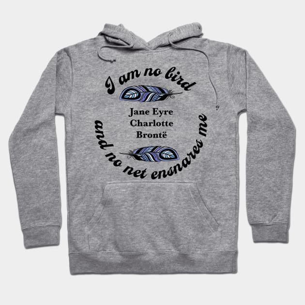 Jane Eyre I am no Bird Hoodie by candhdesigns